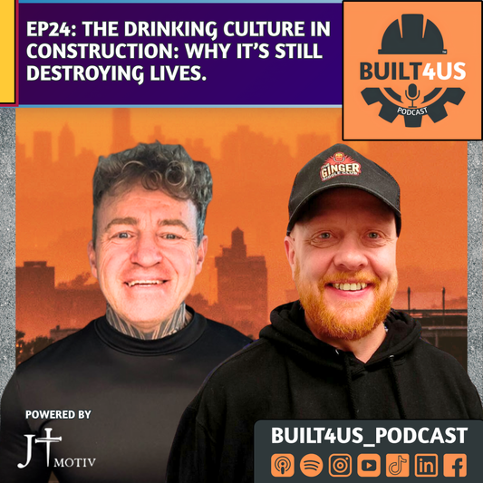 The Drinking Culture in Construction: Why It's Still Destroying Lives | EP24