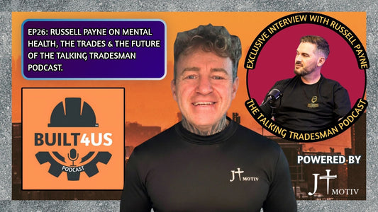 Mental Health in Trades: Russell Payne | Future of The Talking Tradesman | Ep.26